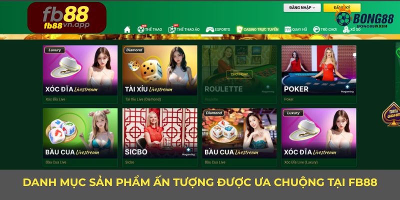 Danh mục sản phẩm ấn tượng được ưa chuộng tại FB88