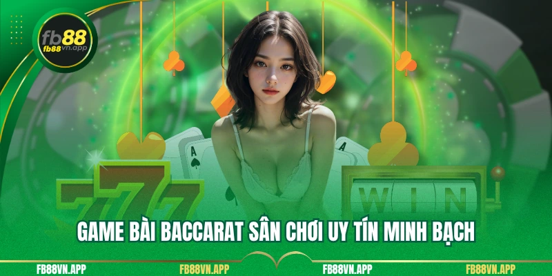 Casino 2 Game bài baccarat sân chơi uy tín minh bạch