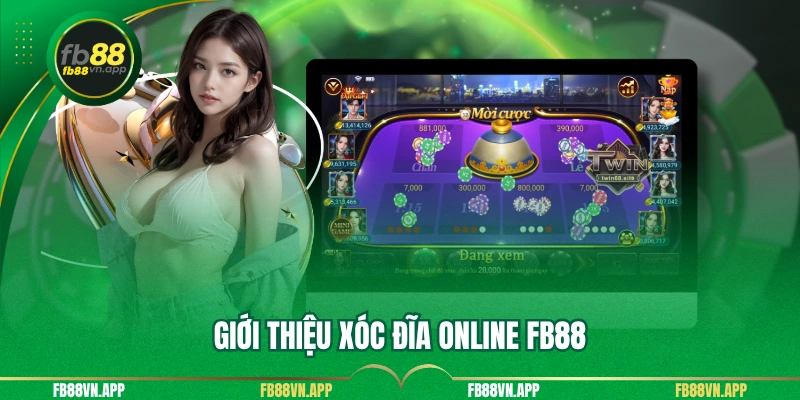 Giới thiệu xóc đĩa online FB88