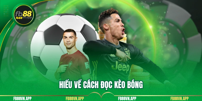 Hiểu về cách đọc kèo bóng