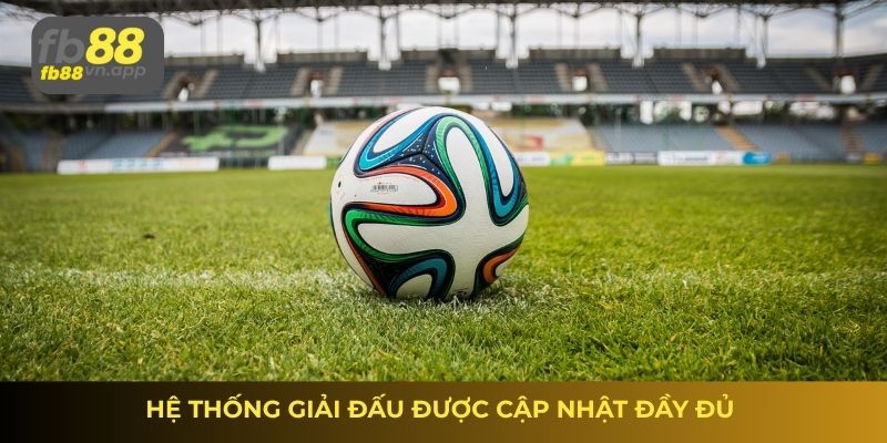 Hệ thống giải đấu được cập nhật đầy đủ trên kết quả bóng đá nét