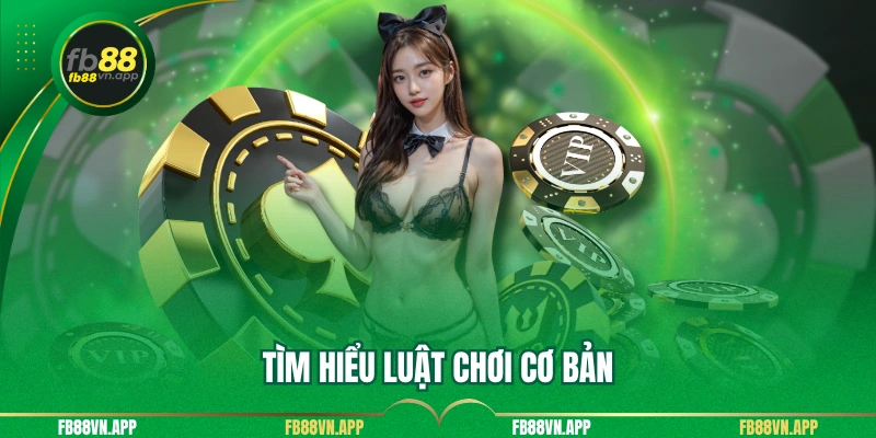 Tìm hiểu luật chơi cơ bản